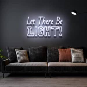 Let there Be Light - Led Flex Neon Sign
