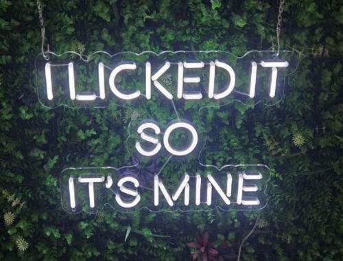 I Licked it so its mine LED Flex Neon Sign